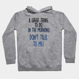 Don't Talk To Me! Hoodie